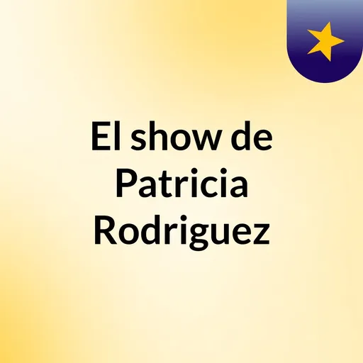 El show de Patricia Rodriguez Artwork