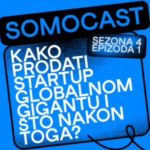 SoMoCast | Kako prodati startup globalnom gigantu i što nakon toga? | Jan Jilek | Season 4 | Episode 1 Artwork