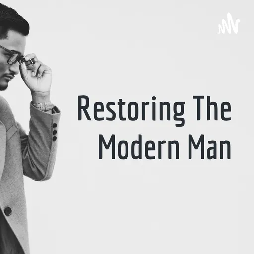 Restoring The Modern Man Artwork
