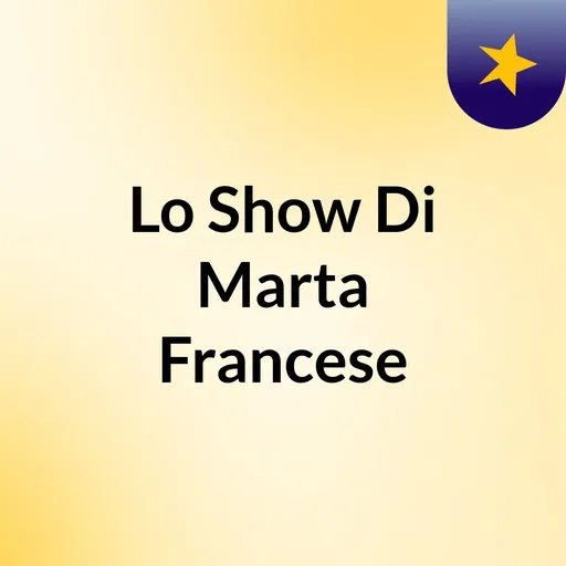 Lo Show Di Marta Francese Artwork