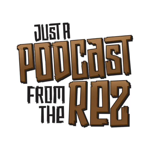 Just a Podcast from the Rez Artwork