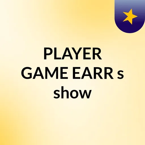 PLAYER GAME EARR's show Artwork