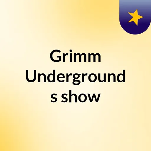 Grimm Underground's show Artwork