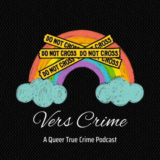 Vers Crime: A Queer True Crime Podcast Artwork