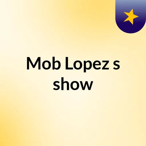 Mob Lopez's show Artwork