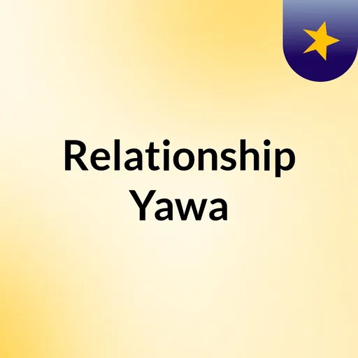 Relationship Yawa😅 Artwork