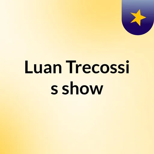 Luan Trecossi's show Artwork