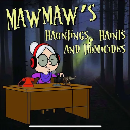 Mawmaw's Hauntings, Haints and Homicides! Artwork