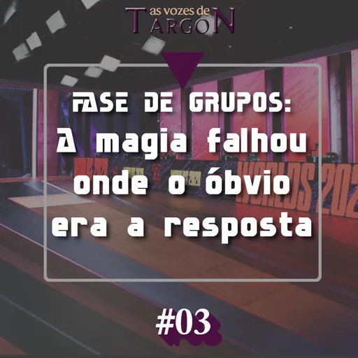 As Vozes de Targon #03 | Fase de Grupos: A magia falhou onde o óbvio era a resposta Artwork