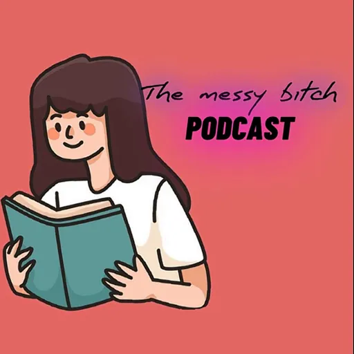 The messy bitch podcast Artwork