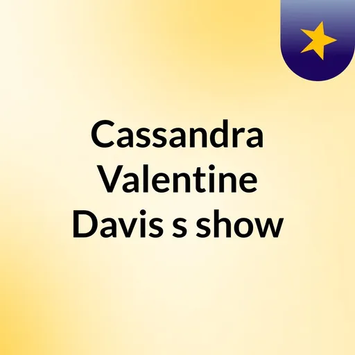Cassandra Valentine Davis's show Artwork