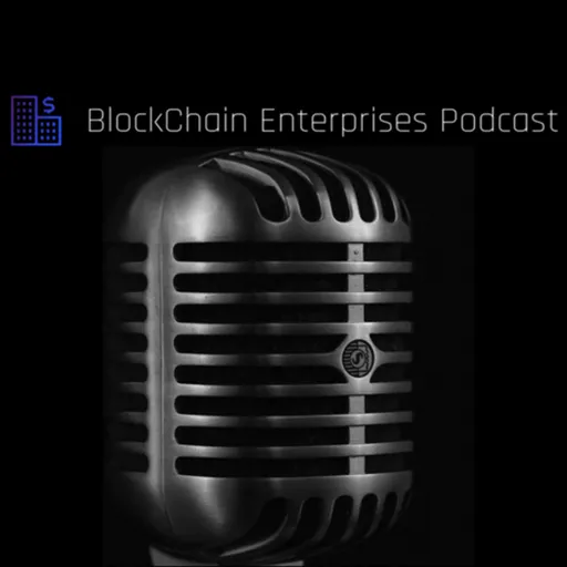 Blockchain Enterprises Podcast Artwork