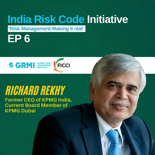 India Risk Code Initiative by FICCI and GRMI | Episode 6 | Richard Rekhy, Former CEO of KPMG India, Current Board Member of KPMG Dubai Artwork