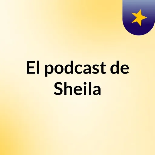 El podcast de Sheila Artwork
