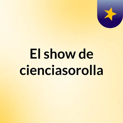 El show de cienciasorolla Artwork