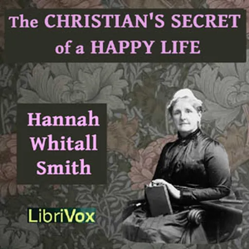 Christian's Secret of a Happy Life, The by Hannah Whitall Smith (1832 - 1911) Artwork