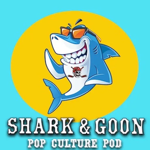 Shark And Goon: A pop-culture podcast Artwork