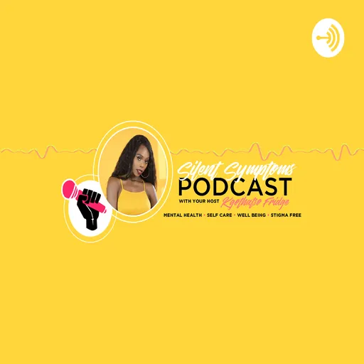 Silent Symptoms: Black Mental Health Podcast Artwork
