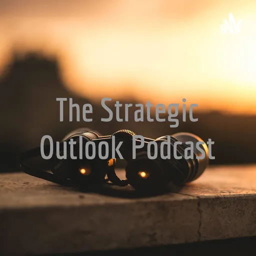 The Strategic Outlook Podcast Artwork