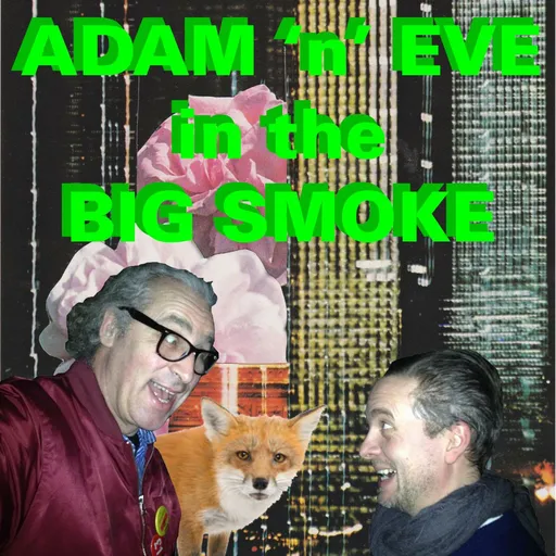Adam 'n' Eve in the Big Smoke Artwork