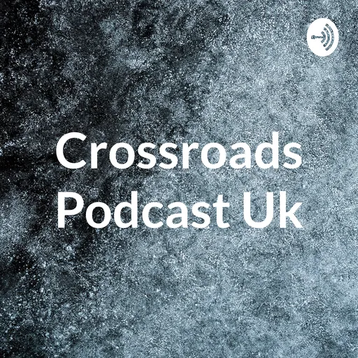 Crossroads Podcast Uk Artwork