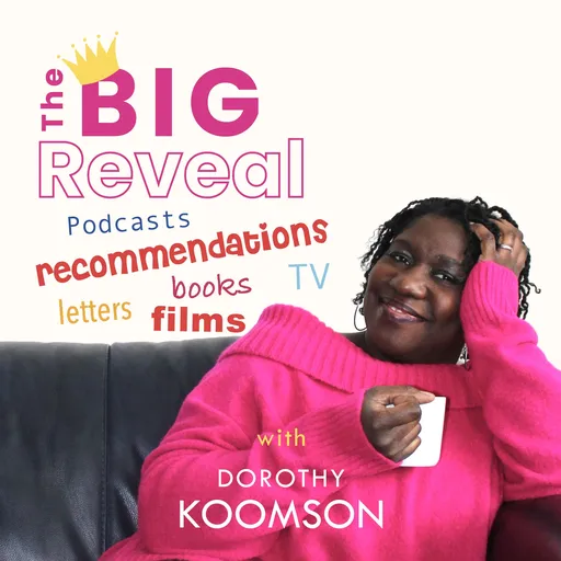 The Big Reveal With Dorothy Koomson Artwork