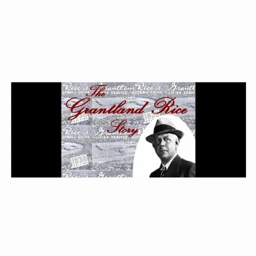 The Grantland Rice Story Radio Show! Artwork