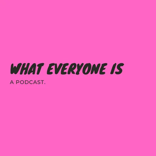 What Everyone Is Artwork