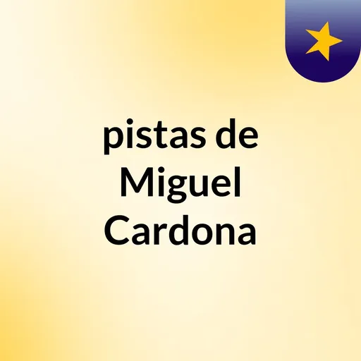 pistas de Miguel Cardona Artwork