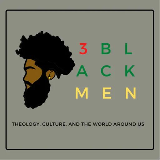 Three Black Men: Theology, Culture, And The World Around Us Artwork