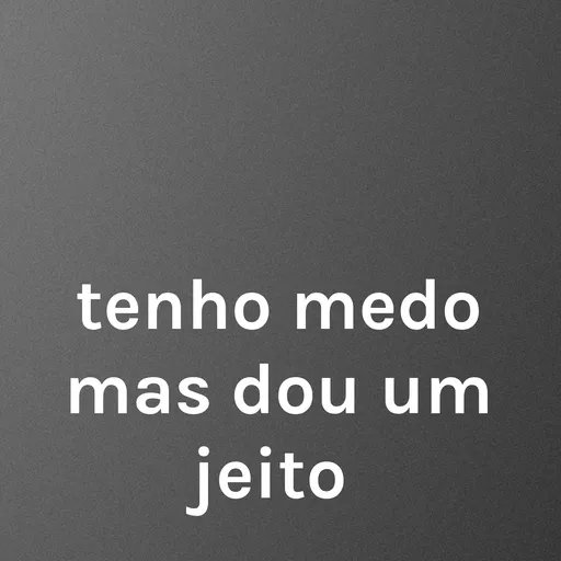 tenho medo mas dou um jeito Artwork