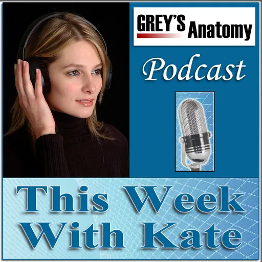 Grey's Anatomy Podcast (This Week With Kate) Artwork