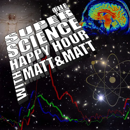 The Super Science Happy Hour with Matt & Matt Artwork