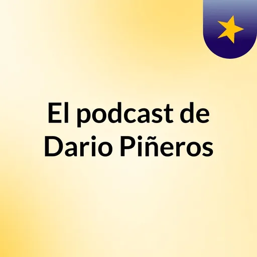 El podcast de Dario Piñeros Artwork
