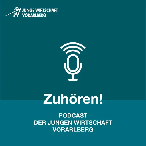 Zuhören! Podcast der Jungen Wirtschaft Vorarlberg Artwork