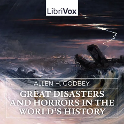 Great Disasters and Horrors in the World's History by Allen H. Godbey (1864 - 1948) Artwork