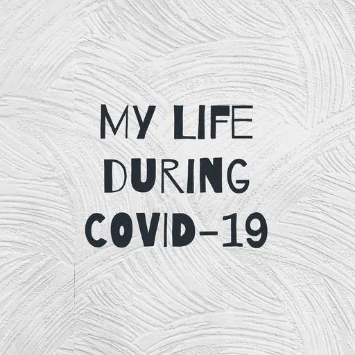 My Life during COVID-19 Artwork