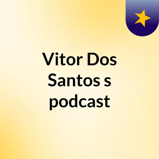Vitor Dos Santos's podcast Artwork