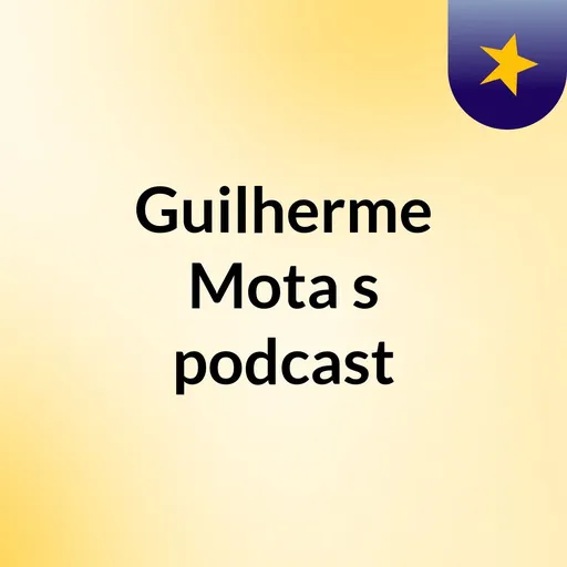 Guilherme Mota's podcast Artwork