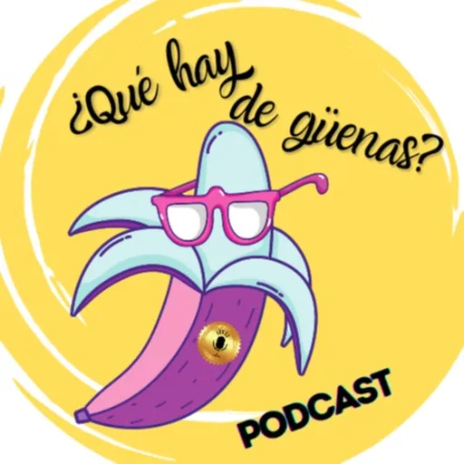 ¿Qué hay de güenas? Artwork