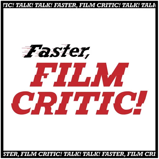 Faster, Film Critic! Artwork