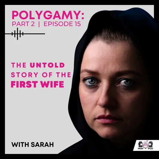 15. Polygamy Part 2: The untold story of the first wife (with Sarah) Artwork
