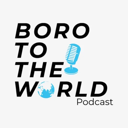 Boro To The World Podcast Artwork