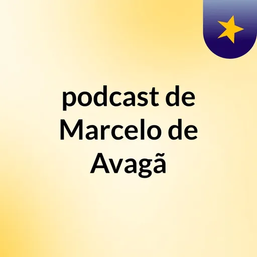 podcast de Marcelo de Avagã Artwork