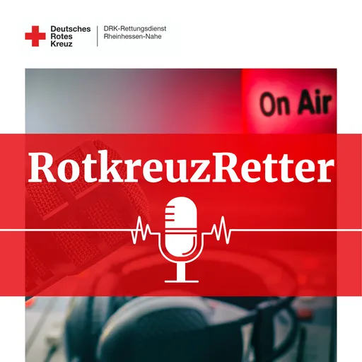 RotkreuzRetter - Der Podcast aus der Welt des DRK-Rettungsdienstes Artwork