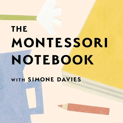 The Montessori Notebook podcast :: a Montessori parenting podcast with Simone Davies Artwork