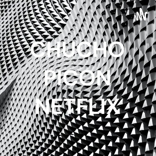 CHUCHO PICON NETFLIX Artwork