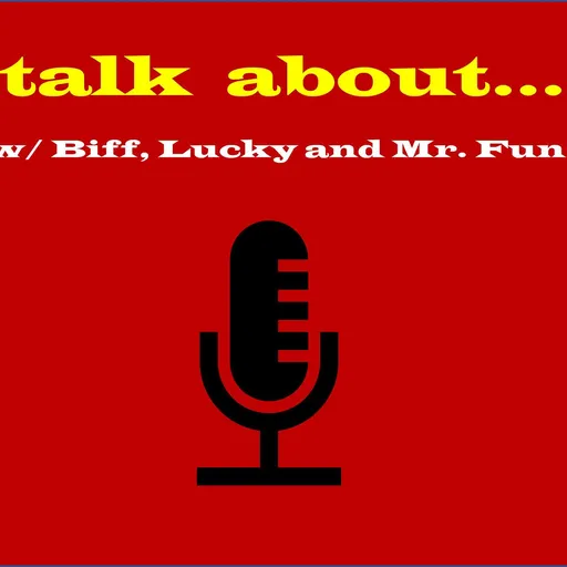 Talk About with Biff, Lucky and Mr. Fun Artwork