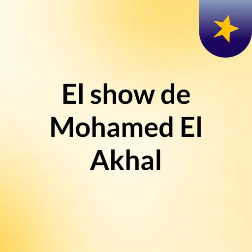 El show de Mohamed El Akhal Artwork