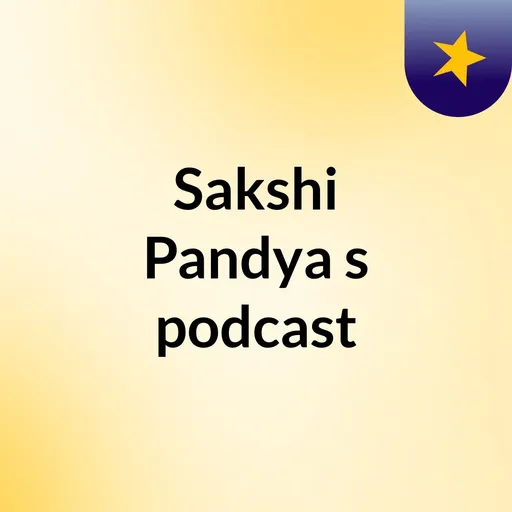 Sakshi Pandya's podcast Artwork